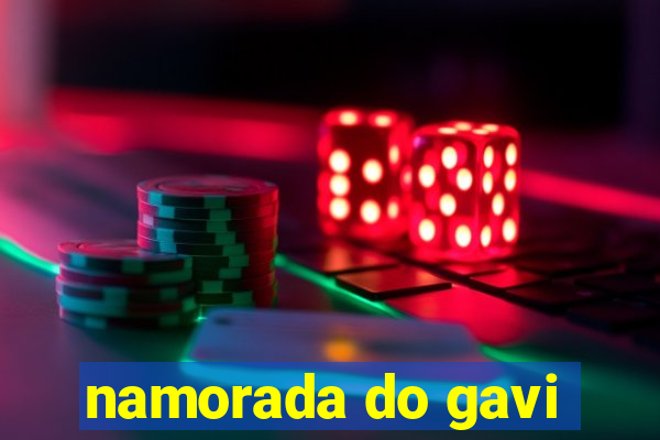 namorada do gavi